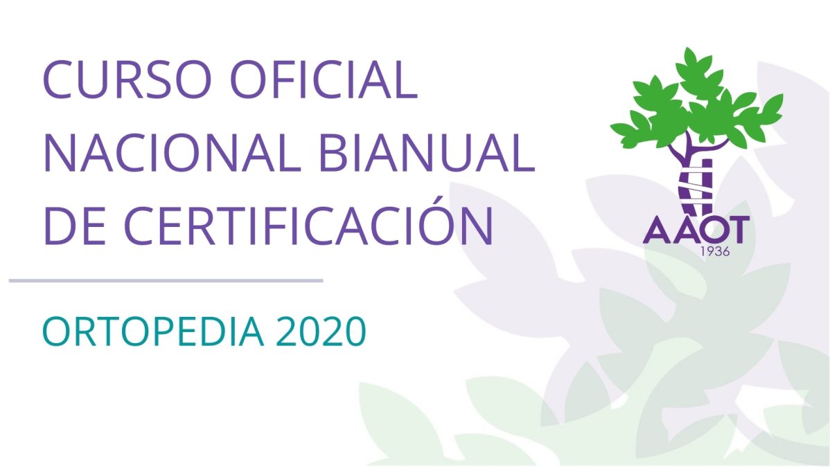 CURSO OFICIAL NACIONAL BIANUAL DE CERTIFICACIÓN ORTOPEDIA 2020
