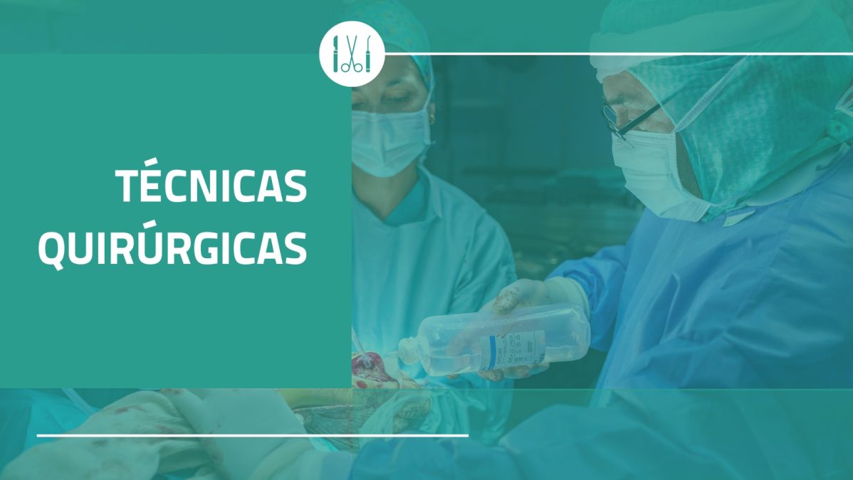 TÉCNICAS QUIRÚRGICAS