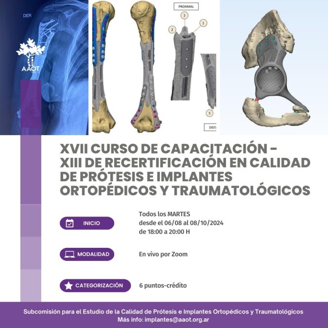 XVII CURSO DE CAPACITACIÓN – XIII DE RECERTIFICACIÓN EN CALIDAD DE PRÓTESIS E IMPLANTES ORTOPÉDICOS Y TRAUMATOLÓGICOS