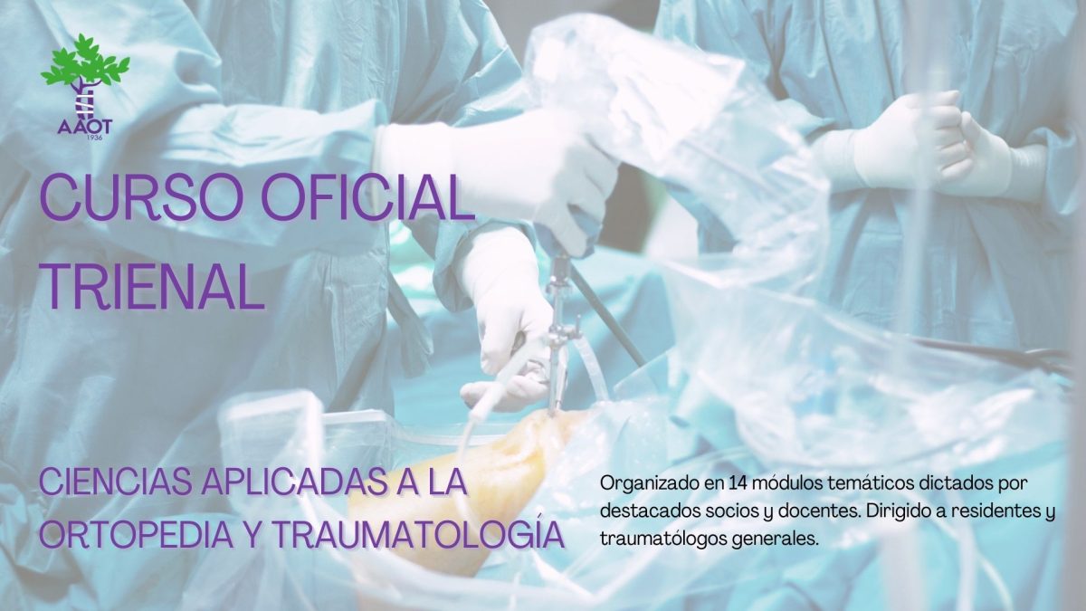 CURSO OFICIAL TRIENAL – Ciencias aplicadas a la Ortopedia y Traumatología 2025